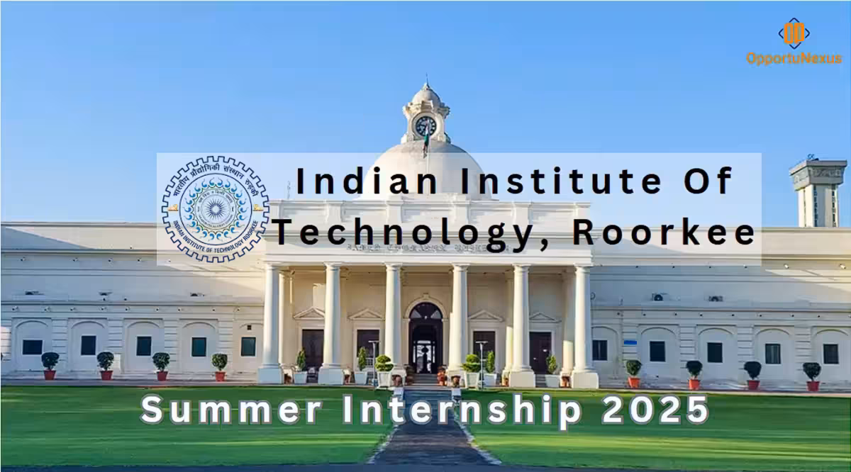 IIT Roorkee Summer Internship 2025: SPARK Program with ₹2500/Week Stipend – Apply Before May 4