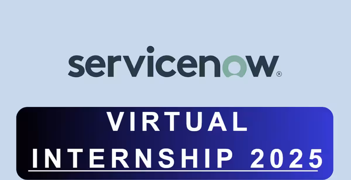 ServiceNow Virtual Internship Program 2025: Deadline Ends on May 31