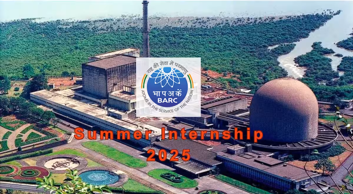 BARC Summer Internship 2025 – Must Check Eligibility, Application Process & Key Dates