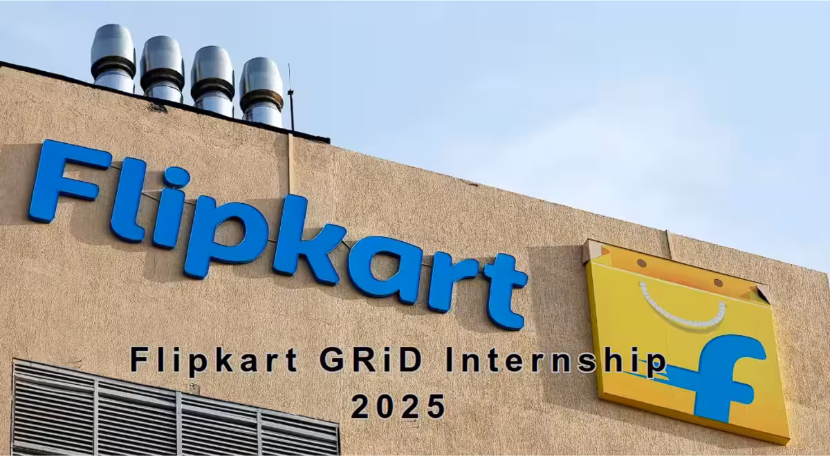 Flipkart GRiD Internship 2025 – Win ₹6 Lakh Prizes + Land Full-Time Job or Internship