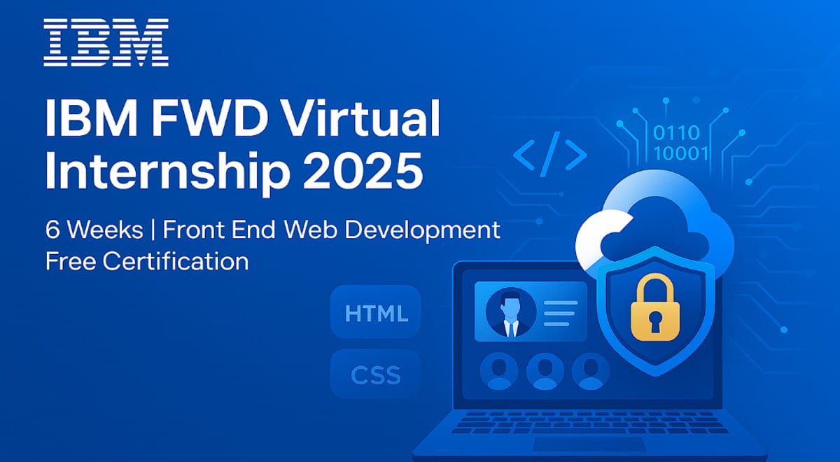 IBM FWD Virtual Internship 2025 – 6 Weeks Frontend Training by Edunet Foundation