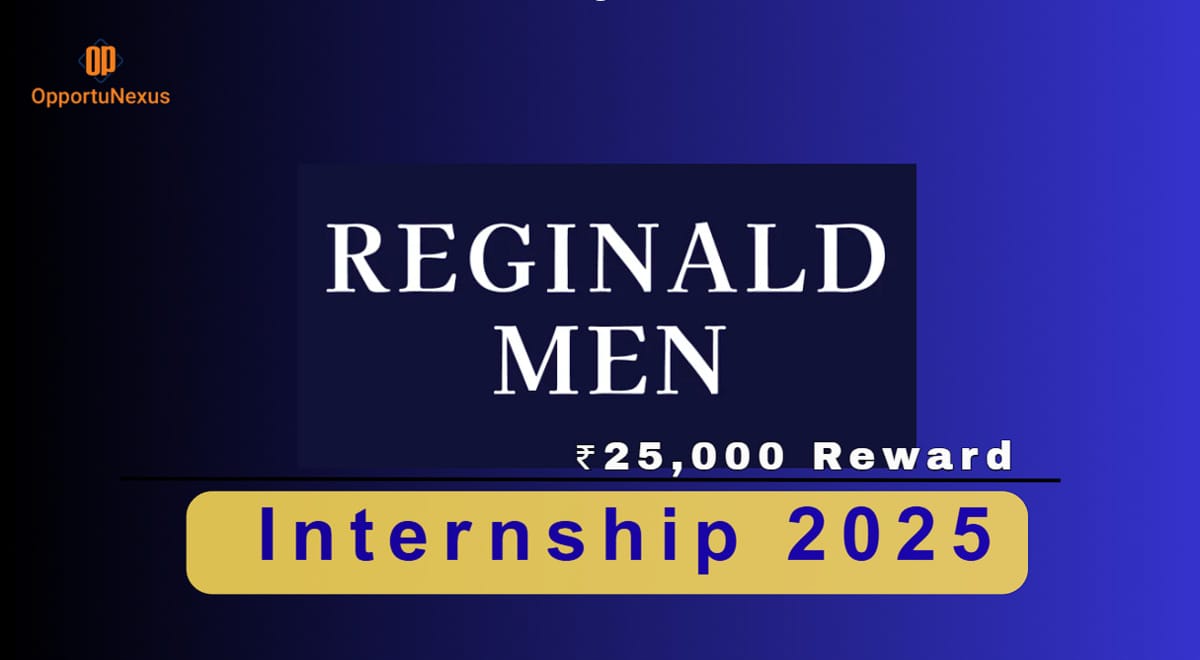 Reginald Men Internship 2025 with ₹25,000 Reward
