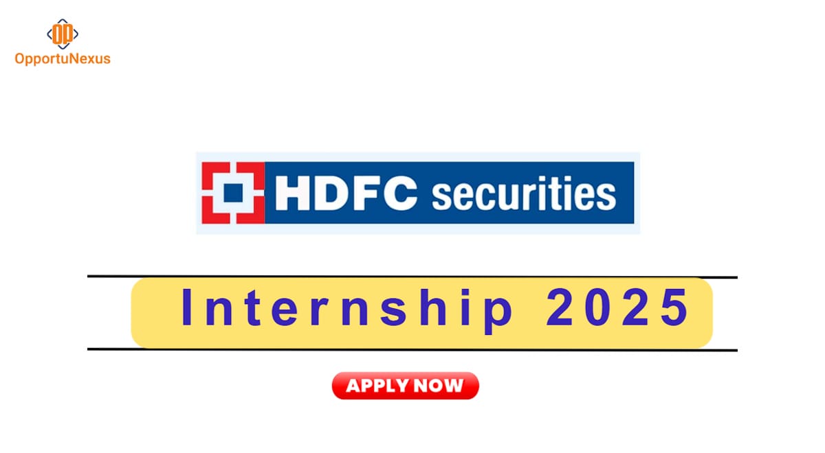 HDFC Securities Internship 2025 Opportunity for Freshers in Digital Projects